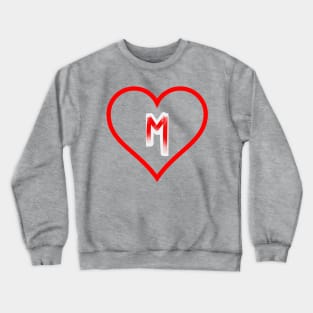 The letter m love t shirt Crewneck Sweatshirt